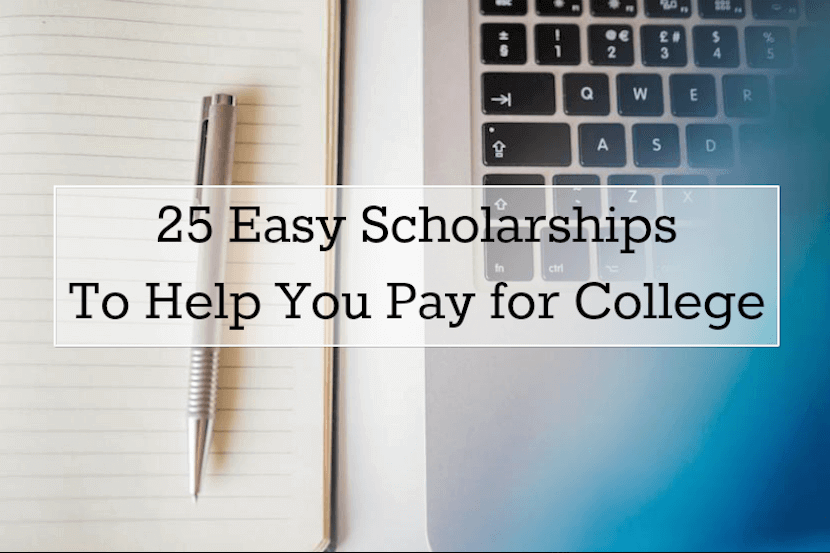 25 Easy Scholarships To Help You Pay For College | TUN Blog