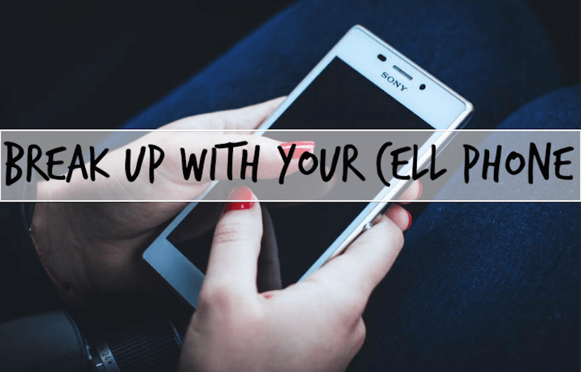 Breakup With Your Cell Phone TUN blog
