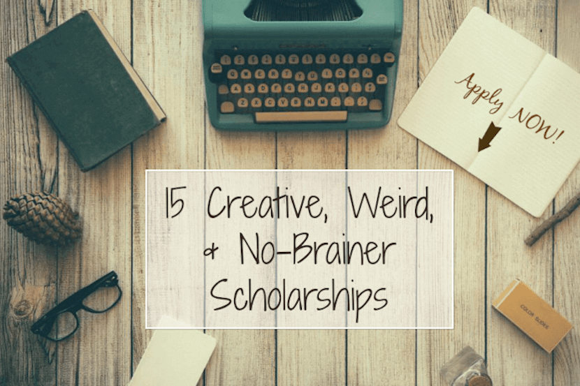 15 Creativo, strano, e no-brainer Borse di studio