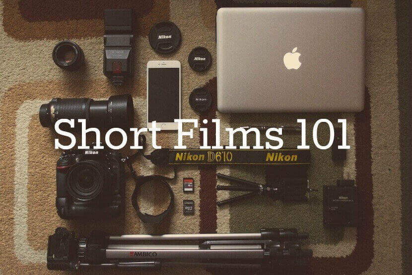 Short Films 101: 8 Steps to Making Short Films