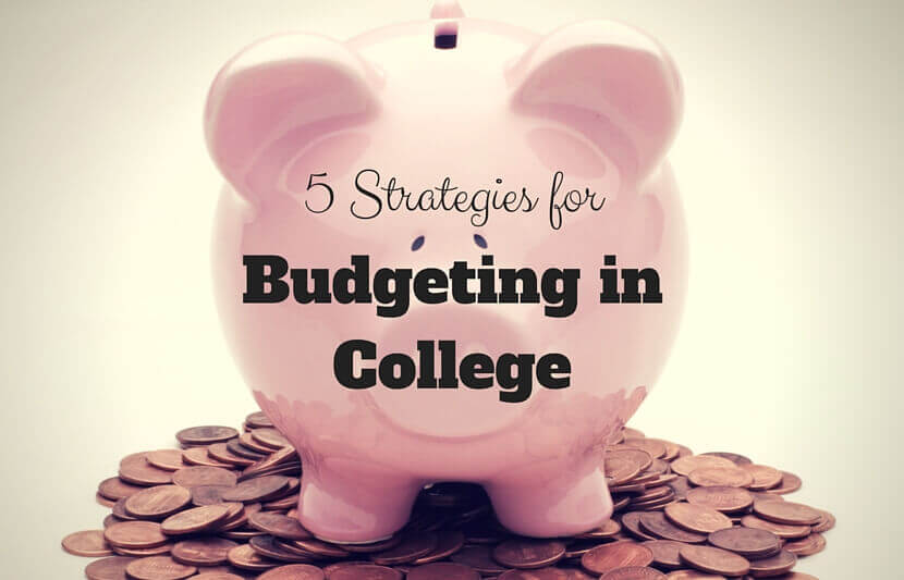 5 Strategies for Budgeting in College