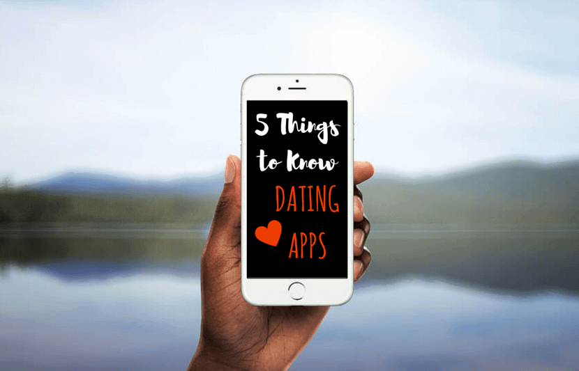 5 Things You Need to Know About Dating Apps