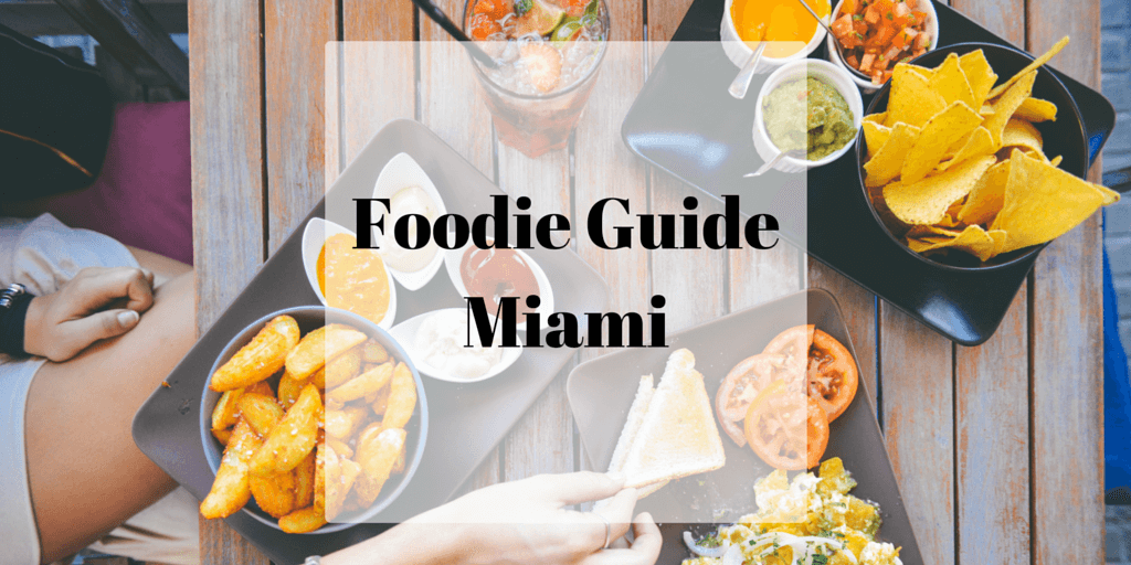 Foodie Guide Miami