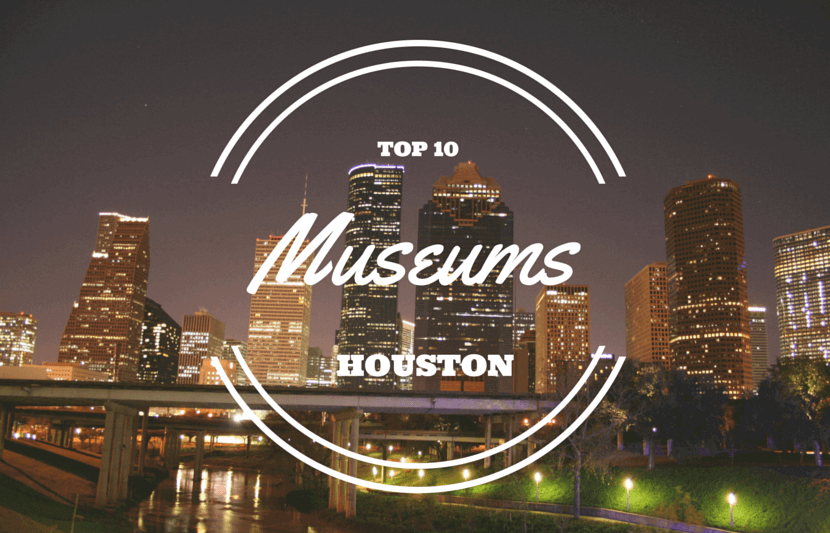 Top 10 Museums to Visit in Houston