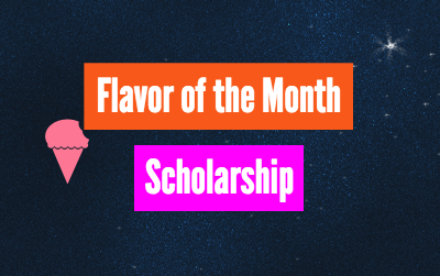 Flavor Of The Month Scholarship