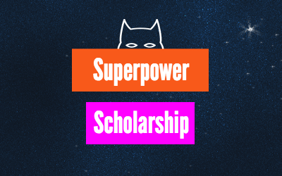 Superpower Scholarship – $2,500 – Apply Annually by March 31