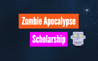 Zombie Apocalypse Scholarship – $2,000 – Apply Annually by October 31