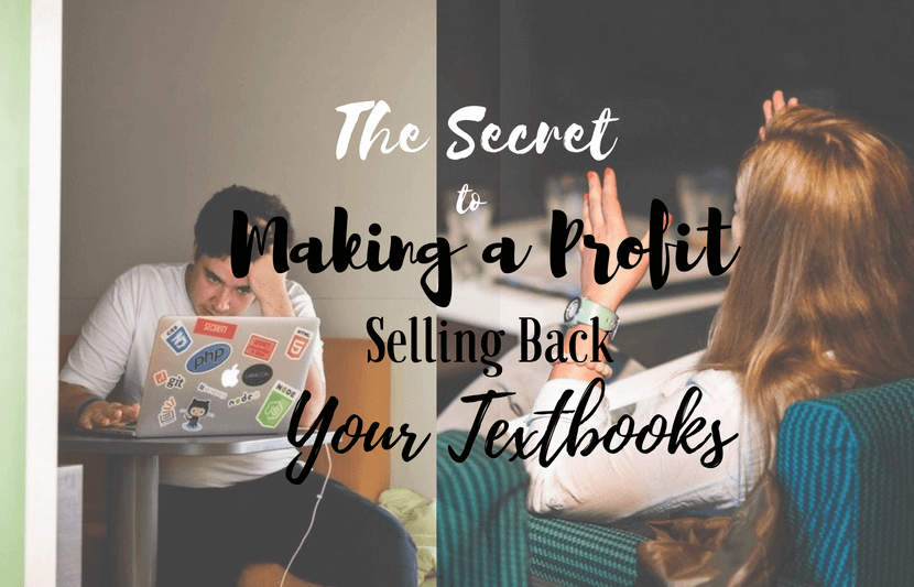 The Secret to Making A Profit Selling Back Your Textbooks