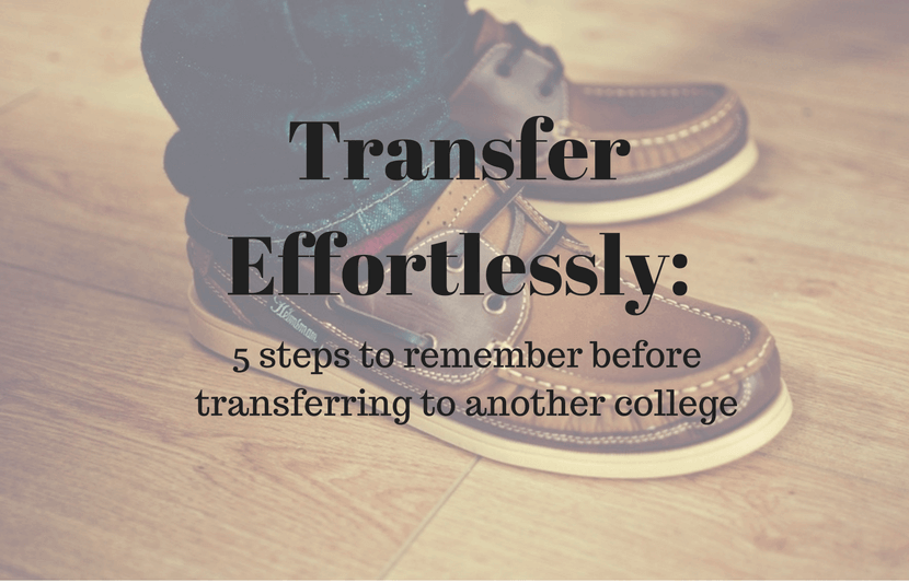 Transfer Effortlessly: 5 Steps to Remember Before Transferring to Another College