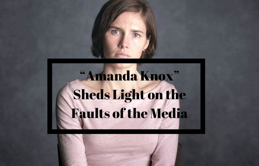Documentary of the Week: “Amanda Knox” Sheds Light on the Faults of the Media