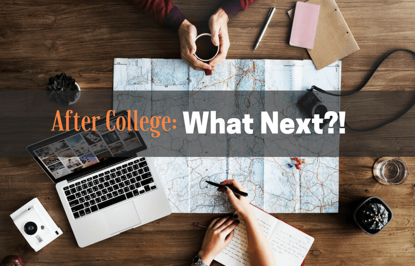 After College Graduation: What Next?!