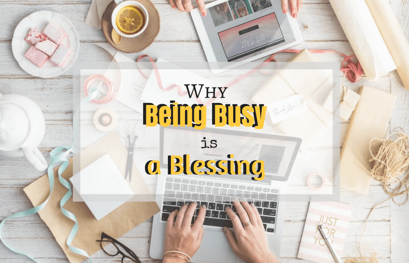 Why Being Busy is a Blessing
