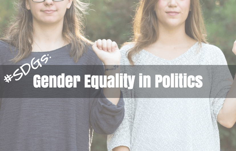 Sustainable Development Goals: Gender Equality in Politics