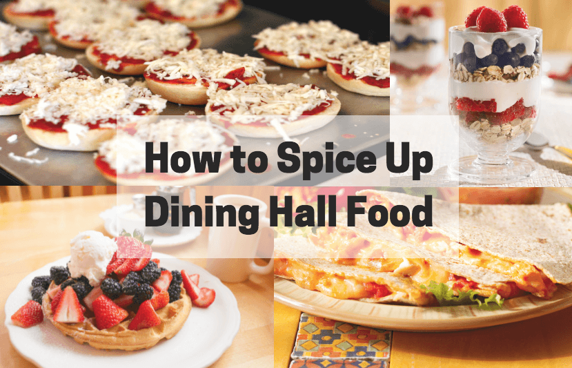 How to Spice Up Dining Hall Food