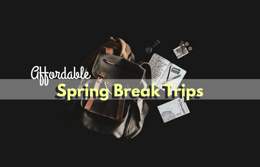Drop the Books & Plan a Cheap Spring Break
