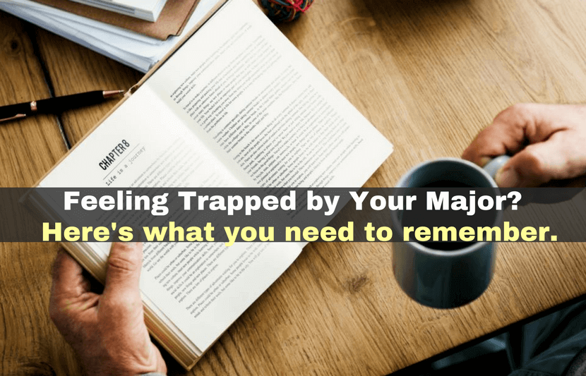 Major Concerns: What to Remember If You Feel Trapped By Your Degree