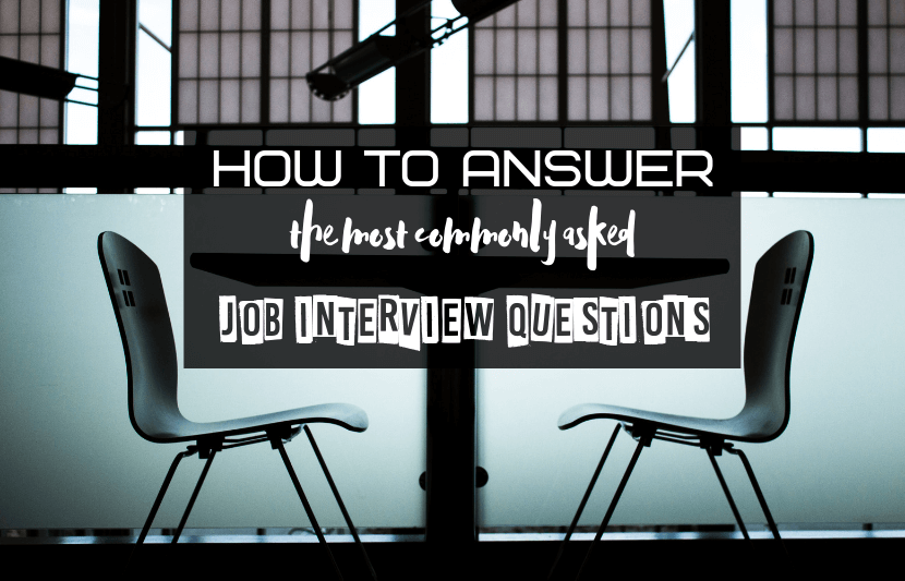 how to answer most commonly asked job interview questions