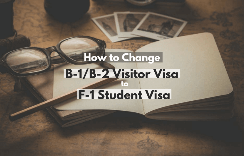 How to Change Your B-1/B-2 Visitor Visa to F-1 Student Visa