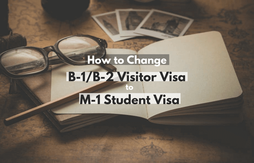 How to Change Your B-1/B-2 Visitor Visa to M-1 Student Visa