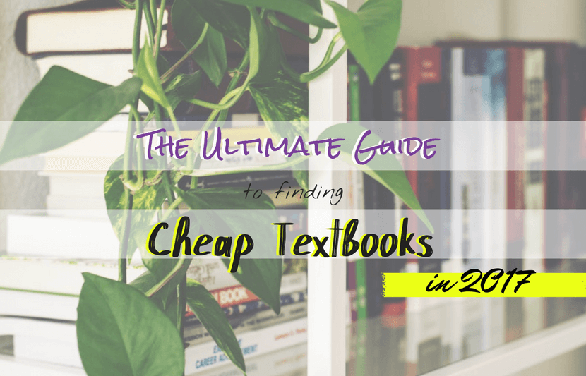 The Ultimate Guide to Finding Cheap Textbooks in 2017 | The University ...