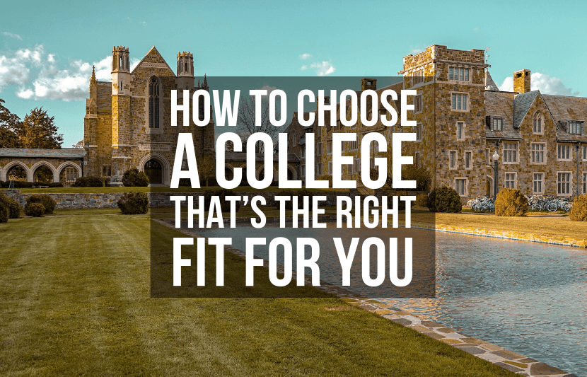 How To Choose A College That’s The Right Fit For You