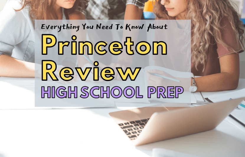 Everything You Need To Know About Princeton Review High School Prep