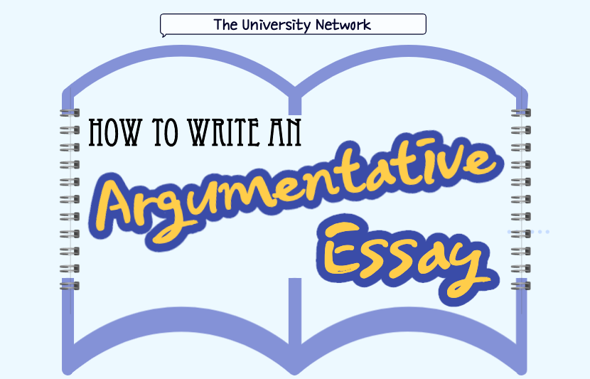 How To Write An Argumentative Essay | The University Network