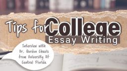 Tips for College Essay Writing — Interview With Dr. Gordon Chavis From University of Central Florida