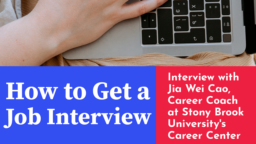 就職の面接を受ける方法—ストーニーブルック大学のキャリアセンターのキャリアコーチであるJia WeiCaoへのインタビュー