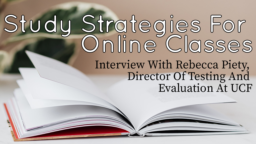 Strategie di studio per lezioni online - Intervista a Rebecca Piety, Direttore dei test e della valutazione presso UCF