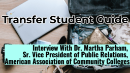Transfer Student Guide — Interview With Dr. Martha Parham, Sr. Vice President of Public Relations, American Association of Community Colleges