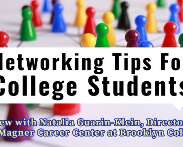 Networking Tips for College Students — Interview With Natalia Guarin-Klein, Director, Magner Career Center at Brooklyn College