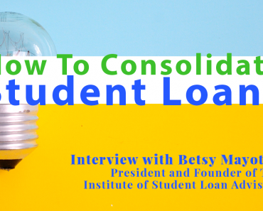 Konsolidierung von Studentendarlehen - Interview mit Betsy Mayotte, Präsidentin und Gründerin des Institute of Student Loan Advisors