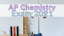 AP Chemistry Exam 2021
