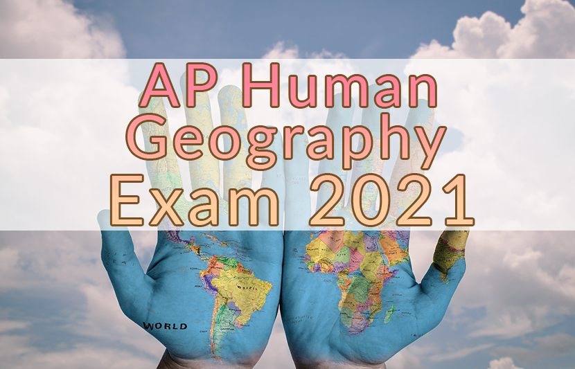 AP Human Geography Exam 2021 The University Network
