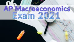 AP Macroeconomics Exam 2021