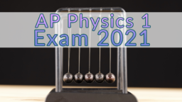 AP Physics 1 Exam 2021