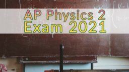 AP Physics 2 Exam 2021