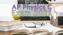 AP Physics C Exam 2021