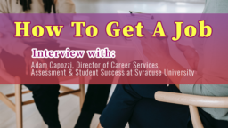 How to Get a Job — Interview With Adam Capozzi, Director of Career Services, Assessment and Student Success at Syracuse University