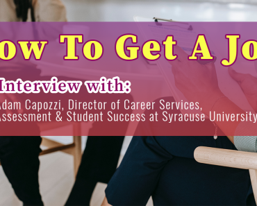 Wie man einen Job bekommt - Interview mit Adam Capozzi, Direktor für Karrieredienstleistungen, Bewertung und Studienerfolg an der Syracuse University