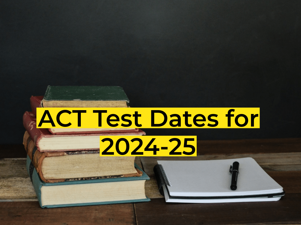 ACT Test Dates for 2024-25