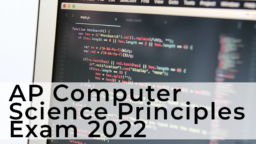 AP Computer Science Principles Exam 2022