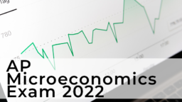 AP Microeconomics Exam 2022
