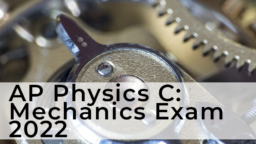 AP Physics C: Mechanics Exam 2022