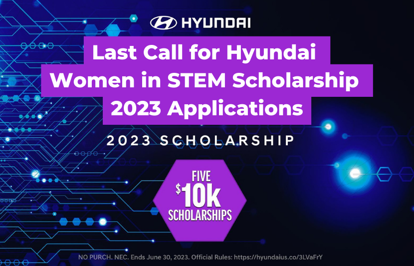 Last Call for Hyundai Women in STEM Scholarship 2023 Applications