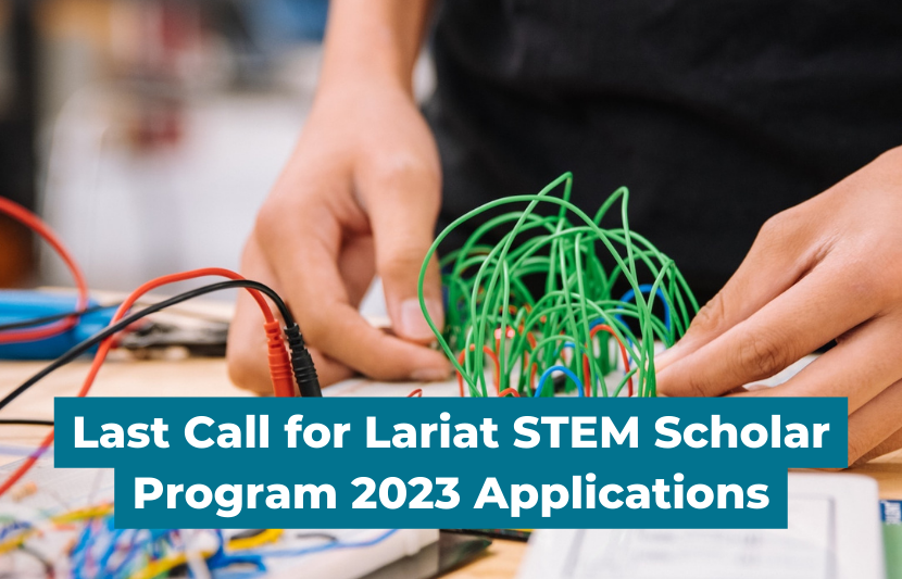 Last Call for Lariat STEM Scholar Program 2023 Applications