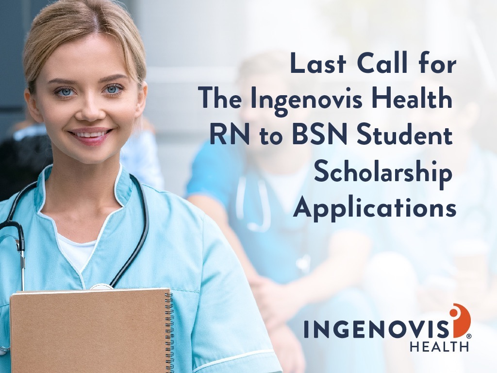 Last Call for Ingenovis Health RN to BSN Student Scholarship Applications