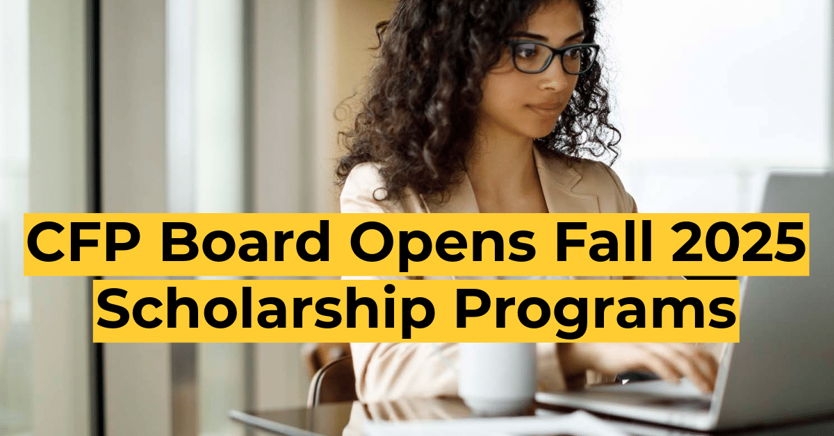 CFP Board Opens Fall 2025 Scholarship Programs