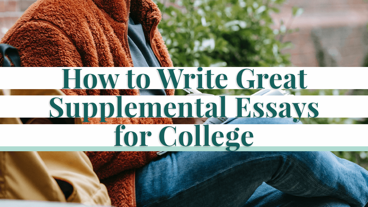 How to Write Great Supplemental Essays for College